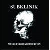 Subklinik "Musik For Dekomposition" CD